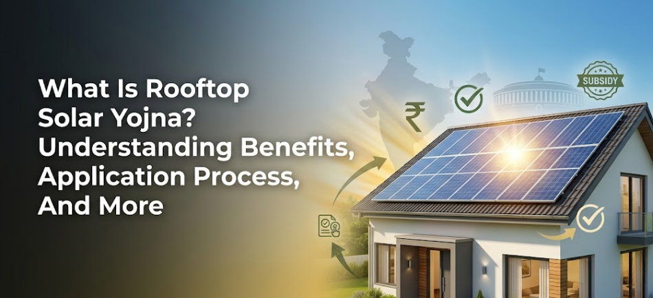What is Rooftop Solar Yojna? Understanding Benefits, Application Process, and More